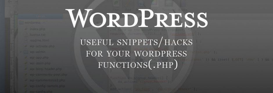 11 Useful Snippets/Hacks for your WordPress functions